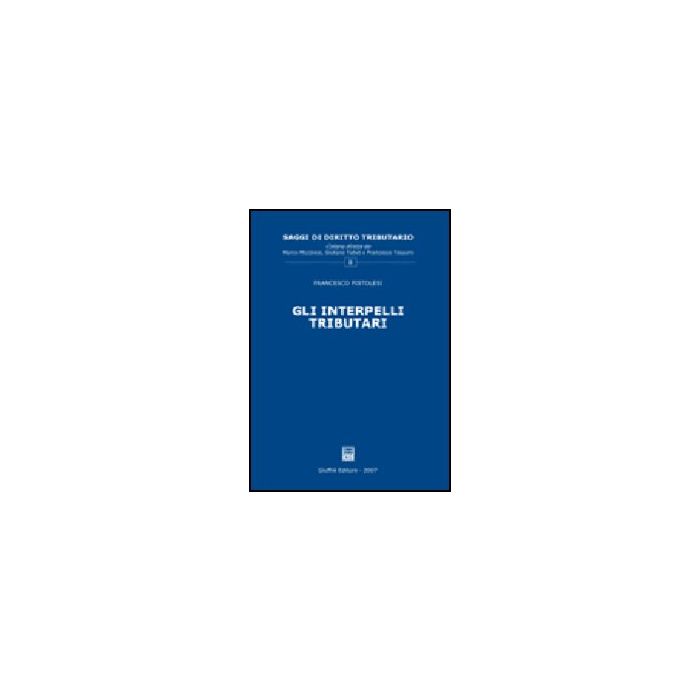 Gli Interpelli Tributari - Pistolesi Francesco - Giuffre' - 9788814133923 Gli Interpelli Tributari - Pistolesi Francesco - Giuffre' - 9788814133923