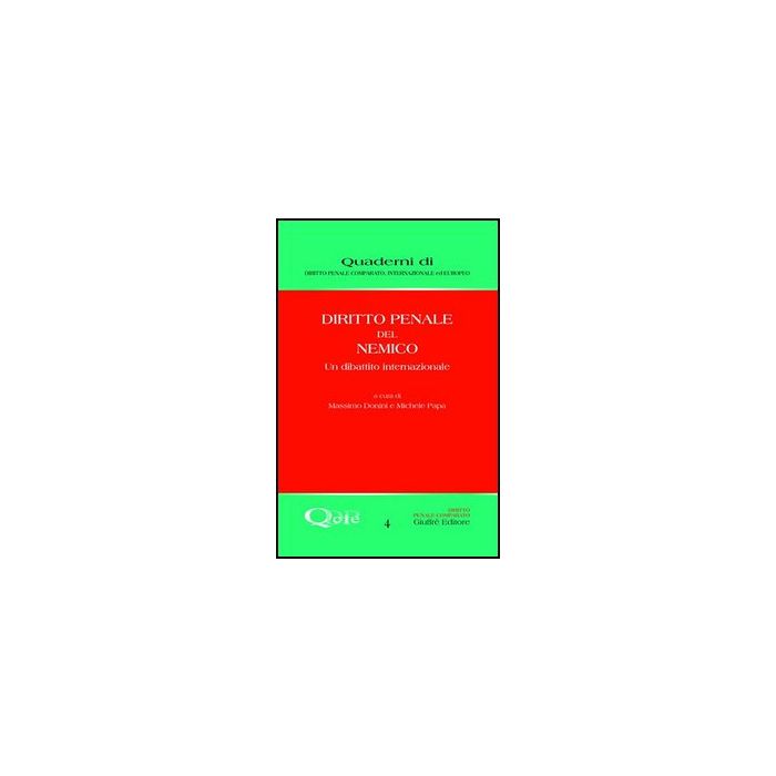 Diritto Penale Del Nemico. Un Dibattito Internazionale - Donini M. ; Papa M.  - Giuffre' - 9788814134630