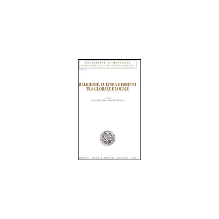 Religione, Cultura E Diritto Tra Globale E Locale - Picozza P. ; Rivetti G.  - Giuffre' - 9788814134760 Religione, Cultura E Diritto Tra Globale E Locale - Picozza P. ; Rivetti G.  - Giuffre' - 9788814134760