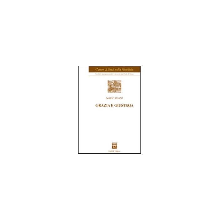 Grazia E Giustizia - Pisani Mario - Giuffre' - 9788814135927