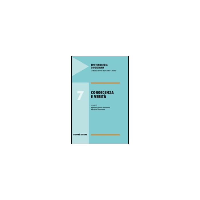 Conoscenza E Verita' - Amoretti M. C. ; Marsonet M.  - Giuffre' - 9788814136733