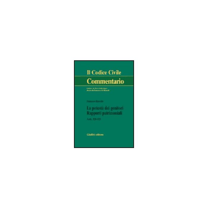 La Potesta' Dei Genitori. Rapporti Patrimoniali. Artt. 320-323 - Ruscello Francesco - Giuffre' - 9788814137723 La Potesta' Dei Genitori. Rapporti Patrimoniali. Artt. 320-323 - Ruscello Francesco - Giuffre' - 9788814137723