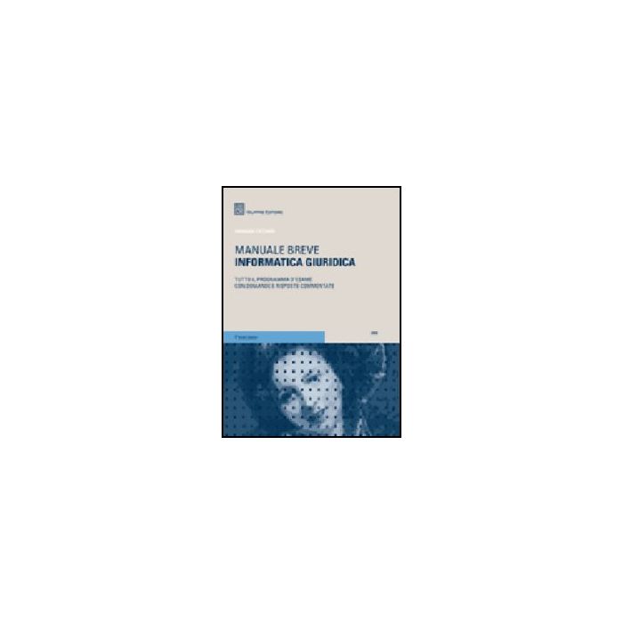 Informatica Giuridica. Manuale Breve - Ziccardi Giovanni - Giuffre' - 9788814139338 Informatica Giuridica. Manuale Breve - Ziccardi Giovanni - Giuffre' - 9788814139338