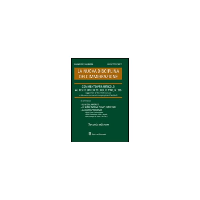 La Nuova Disciplina Dell'immagrazione  - Bellagamba Gianni; Cariti Giuseppe - Giuffre' - 9788814141515