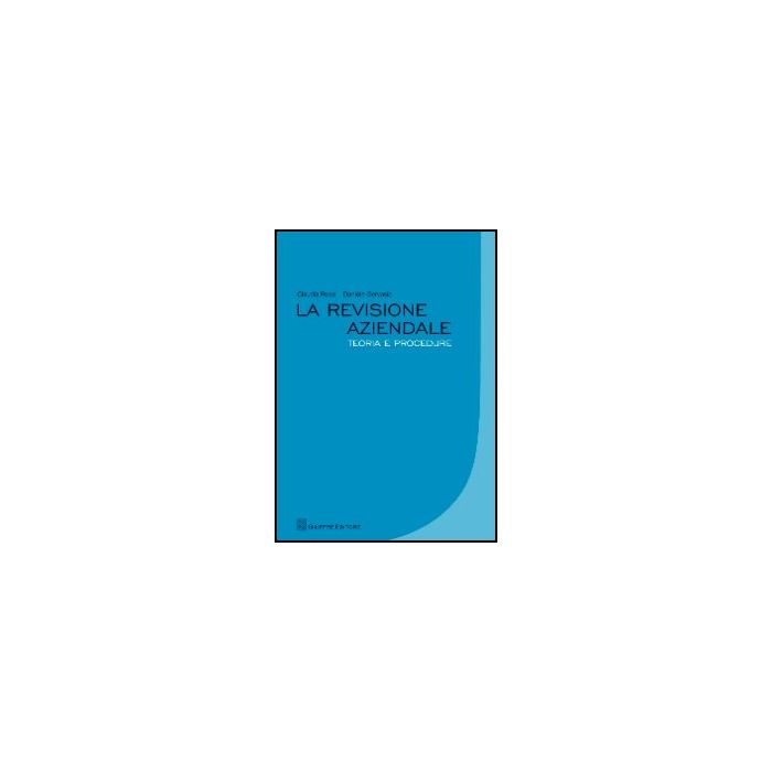 La Revisione Aziendale. Teoria E Procedure  - Rossi Claudia; Gervasio Daniele - Giuffre' - 9788814144554