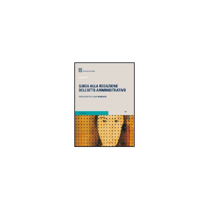 Guida Alla Redazione Dell'atto Amministrativo - Pulici Elena - Giuffre' - 9788814147111