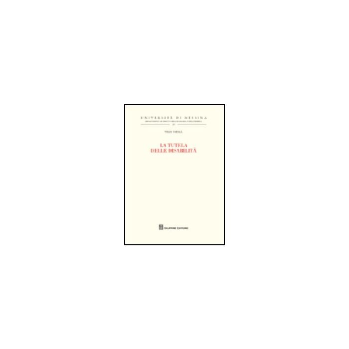 La Tutela Delle Disabilita'  - Vadala' Velia - Giuffre' - 9788814151958 La Tutela Delle Disabilita'  - Vadala' Velia - Giuffre' - 9788814151958