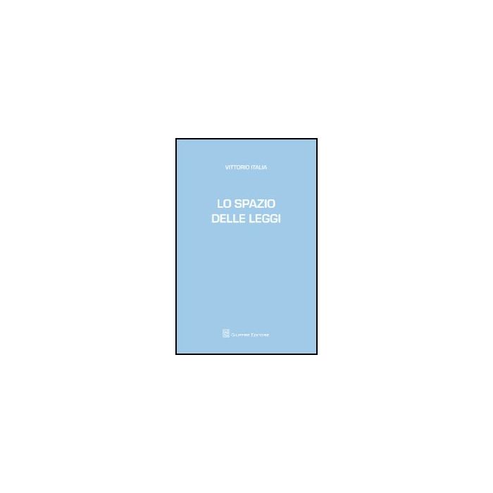 Lo Spazio Delle Leggi  - Italia Vittorio - Giuffre' - 9788814156786