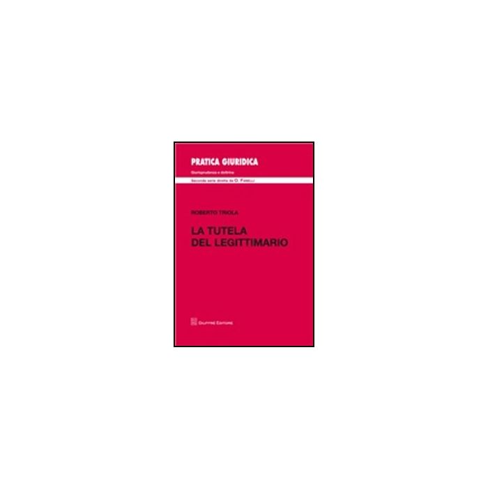 La Tutela Del Legittimario  - Triola Roberto - Giuffre' - 9788814162114