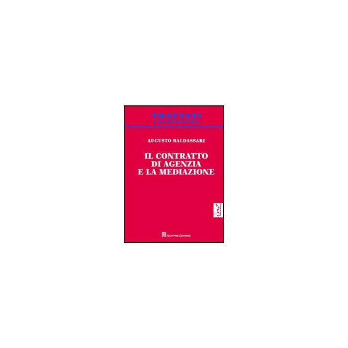 Il Contratto Di Agenzia E La Mediazione  - Baldassari Augusto - Giuffre' - 9788814162756