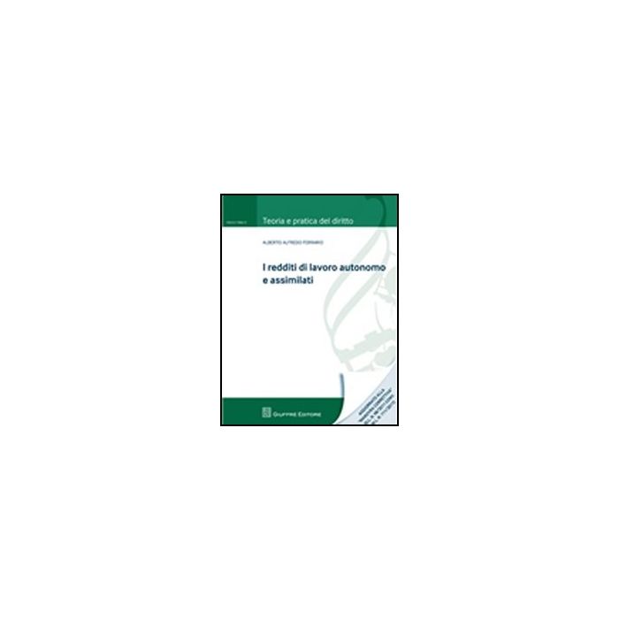I Redditi Di Lavoro Autonomo E Assimilati - Ferrario Alberto A. - Giuffre' - 9788814163517 I Redditi Di Lavoro Autonomo E Assimilati - Ferrario Alberto A. - Giuffre' - 9788814163517