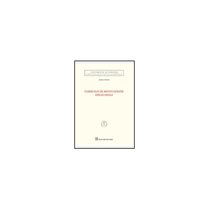 L' Obbligo Di Motivazione Delle Leggi  - Picchi Marta - Giuffre' - 9788814171871