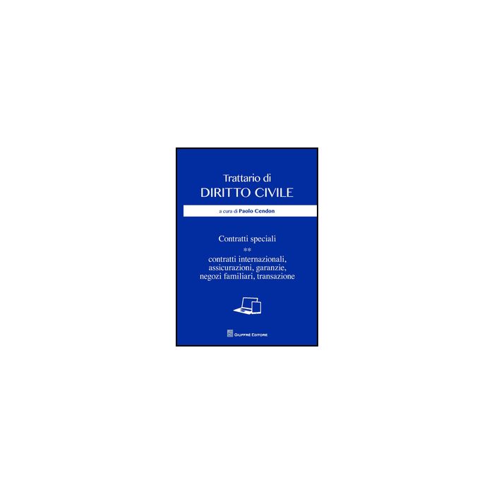 Contratti Speciali Contratti Internazionali, Contratti Bancari, Assicurazioni, Garanzie, Negozi Familiari, Transazione - Cendon P.  - Giuffre' - 9788814186745