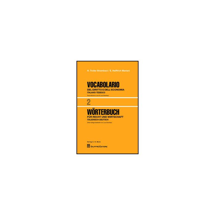 Vocabolario Del Diritto E Dell'economia Italiano-tedesco - Troike Strambaci Hannelore; Helffrich Mariani E.; Strambaci L.  - Giuffre' - 9788814188251