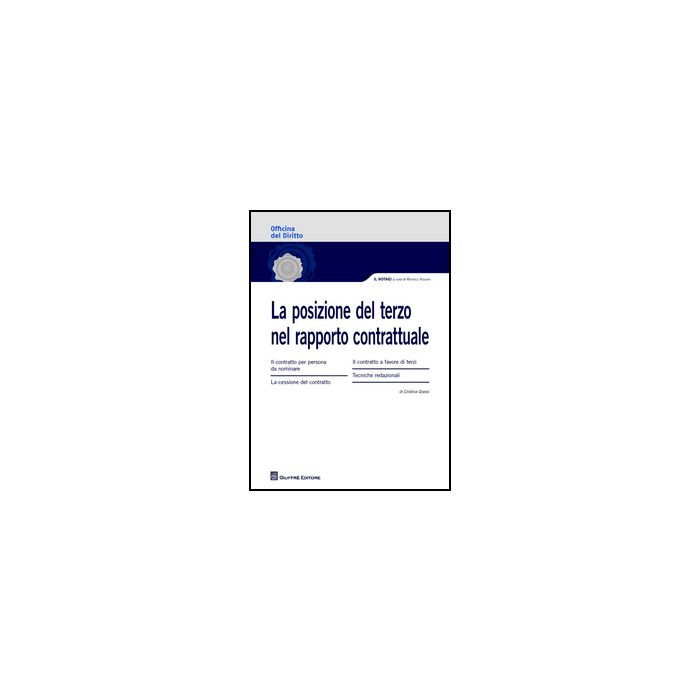 La Posizione Del Terzo Nel Rapporto Contrattuale - Grassi Cristina - Giuffre' - 9788814189043 La Posizione Del Terzo Nel Rapporto Contrattuale - Grassi Cristina - Giuffre' - 9788814189043