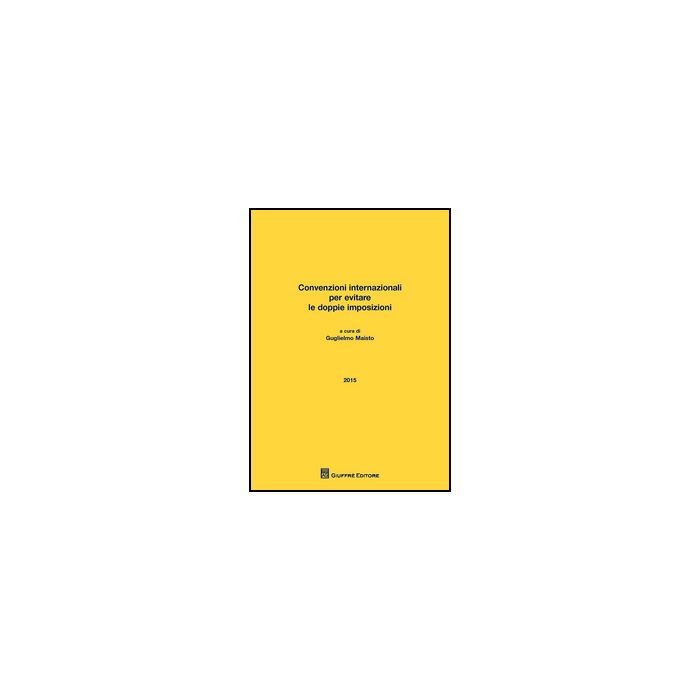 Convenzioni Internazionali Per Evitare Le Doppie Imposizioni - Maisto G.  - Giuffre' - 9788814189500 Convenzioni Internazionali Per Evitare Le Doppie Imposizioni - Maisto G.  - Giuffre' - 9788814189500