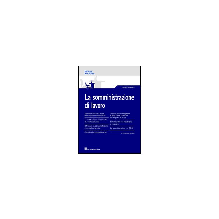 La Somministrazione Di Lavoro  - Dal Bon Emiliana - Giuffre' - 9788814189685