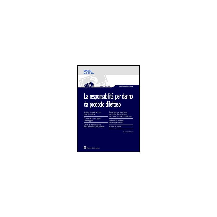 La Responsabilita' Per Danno Da Prodotto Difettoso  - Graziuso Emilio - Giuffre' - 9788814192555