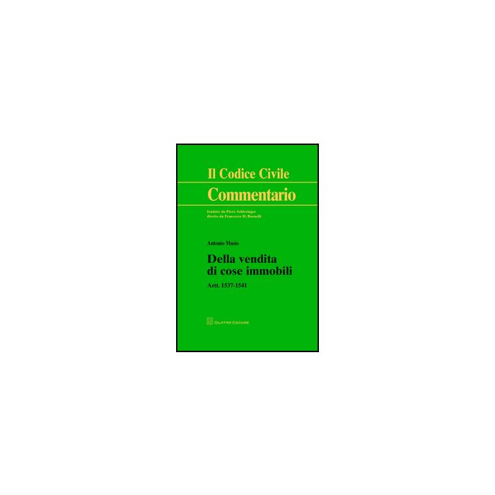 Della Vendita Di Cose Immobili. Artt. 1537-1541 - Musio Antonio - Giuffre' - 9788814200564