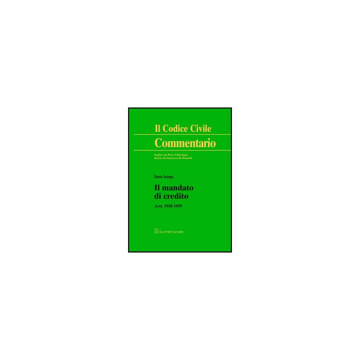 Il Mandato Di Credito. Artt. 1958-1959  - Scarpa Dario - Giuffre' - 9788814204203