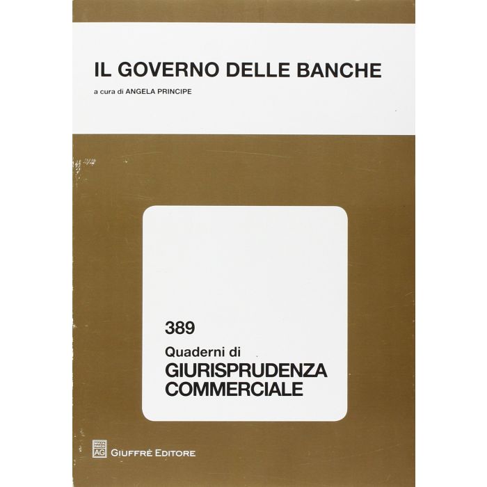 Governo Delle Banche. Atti Del Convegno (salerno, 27 Giugno 2014) (il) - Principe A.  - Giuffre' - 9788814209567