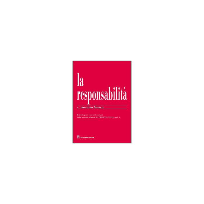 Responsabilita' Civile. Estratto Per I Corsi Universitari - Bianca Cesare M. - Giuffre' - 9788814209604