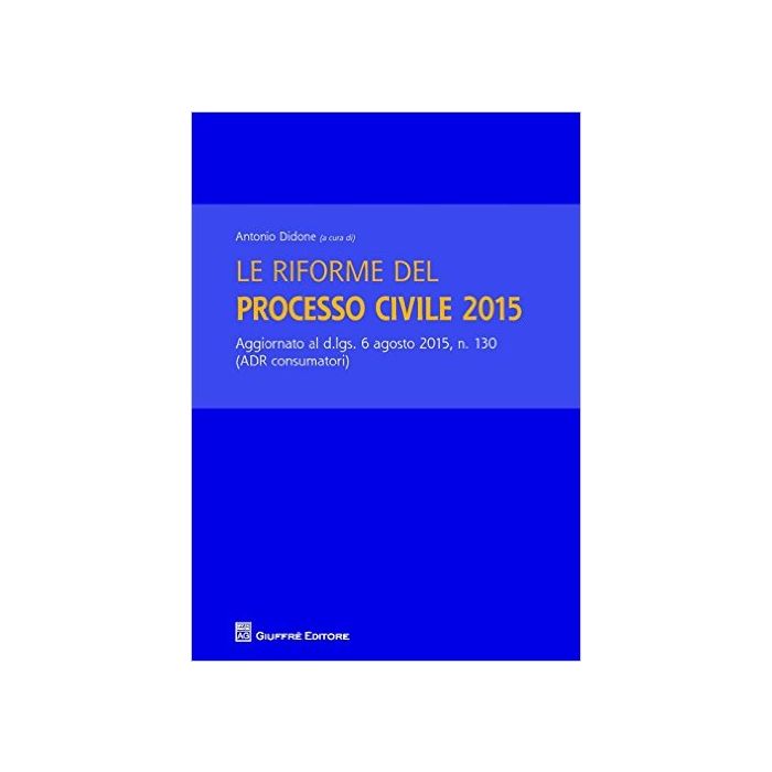 Le Riforme Del Processo Civile 2016  - Didone A.  - Giuffre' - 9788814209710