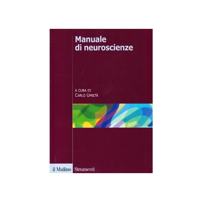 UMILTA' C. - Manuale di neuroscienze - Il mulino