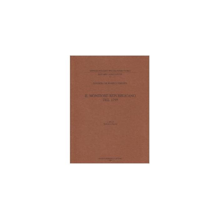 Il Monitore Repubblicano del 1799 - De Fonseca Pimentel Eleonora; Croce B.  - Il Mulino - 9788815075888