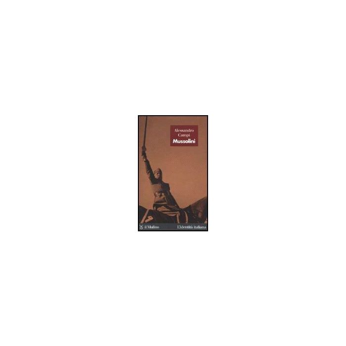 Mussolini - Campi Alessandro - Il Mulino - 9788815079121