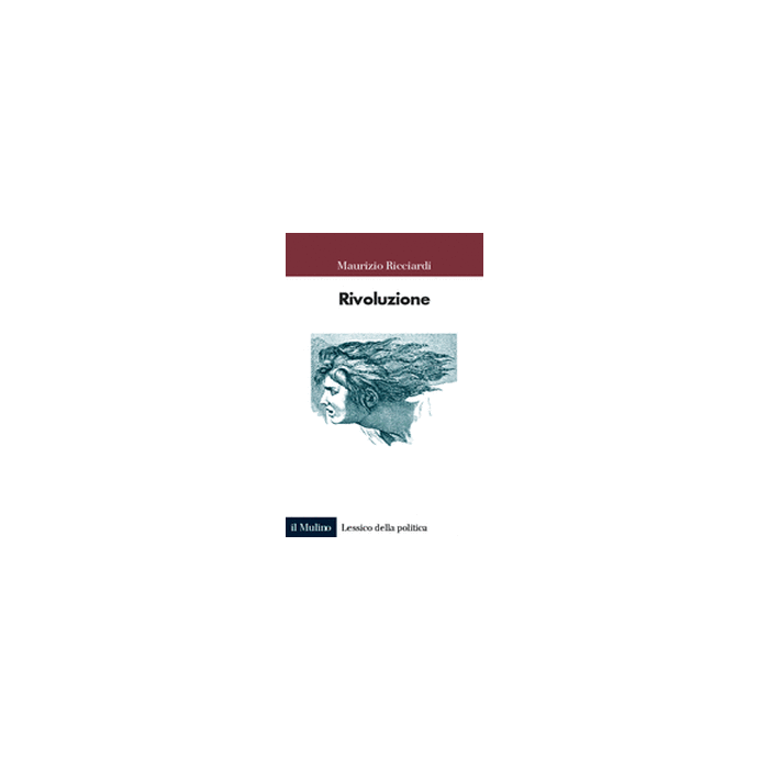 Rivoluzione - Ricciardi Maurizio - Il Mulino - 9788815081841