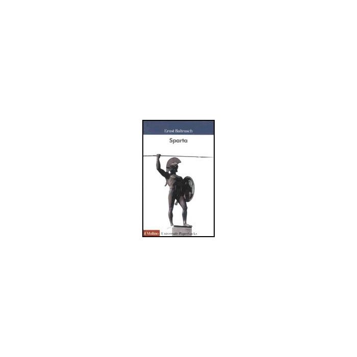 Sparta. Storia, Societa', Cultura - Baltrusch Ernst - Il Mulino - 9788815084613