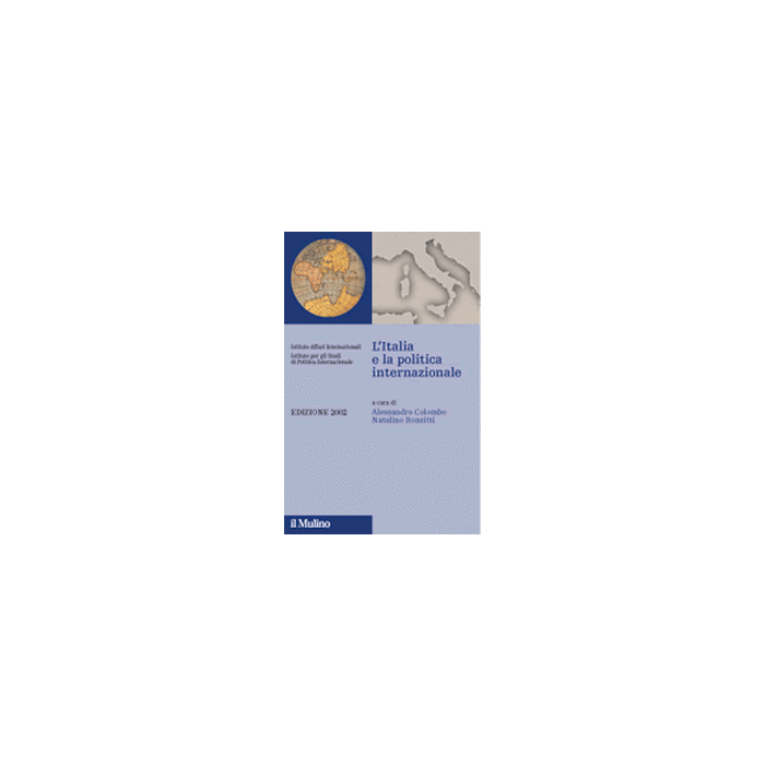 L' Italia E La Politica Internazionale 2002 - Colombo A. ; Ronzitti N. - Il Mulino - 9788815088321 L' Italia E La Politica Internazionale 2002 - Colombo A. ; Ronzitti N. - Il Mulino - 9788815088321