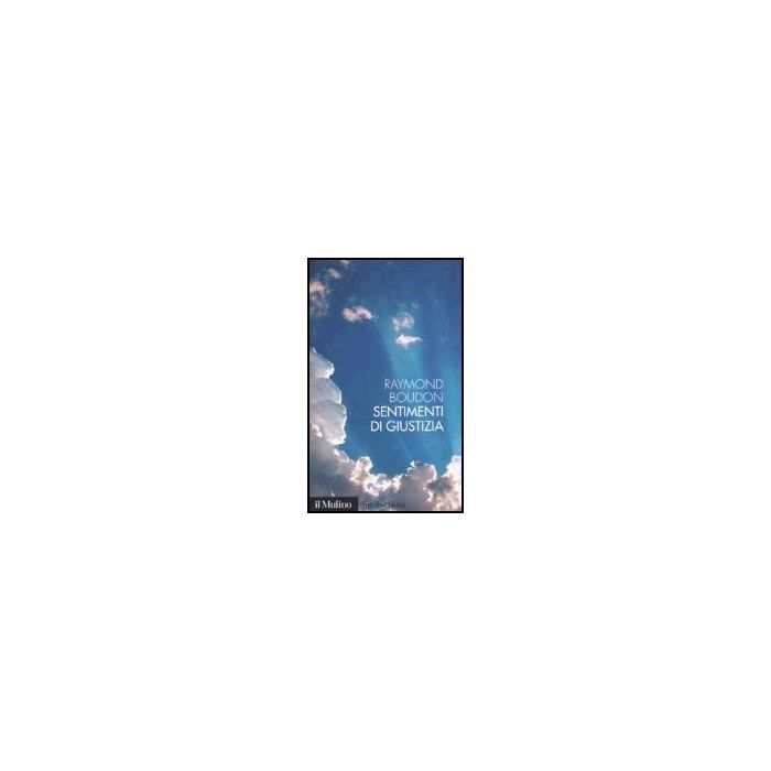 Sentimenti Di Giustizia - Boudon Raymond - Il Mulino - 9788815089571