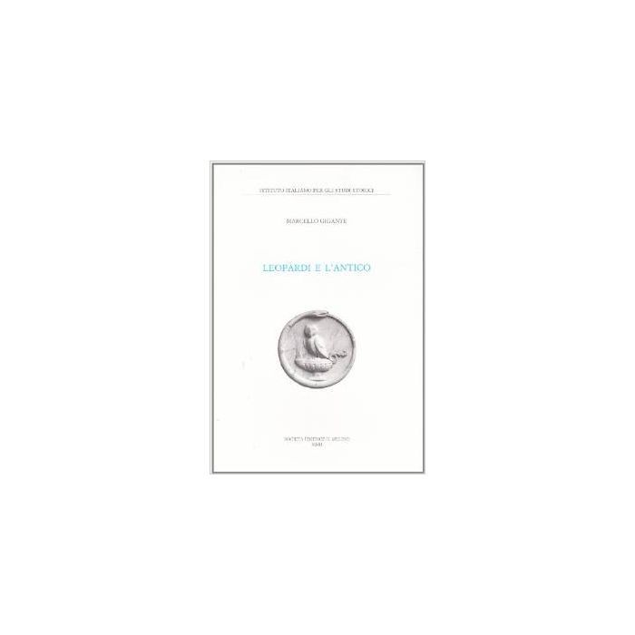 Leopardi E L'antico - Gigante Marcello - Il Mulino - 9788815090089 Leopardi E L'antico - Gigante Marcello - Il Mulino - 9788815090089