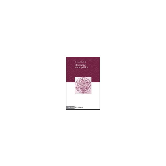 Elementi Di Teoria Politica - Sartori Giovanni - Il Mulino - 9788815090812