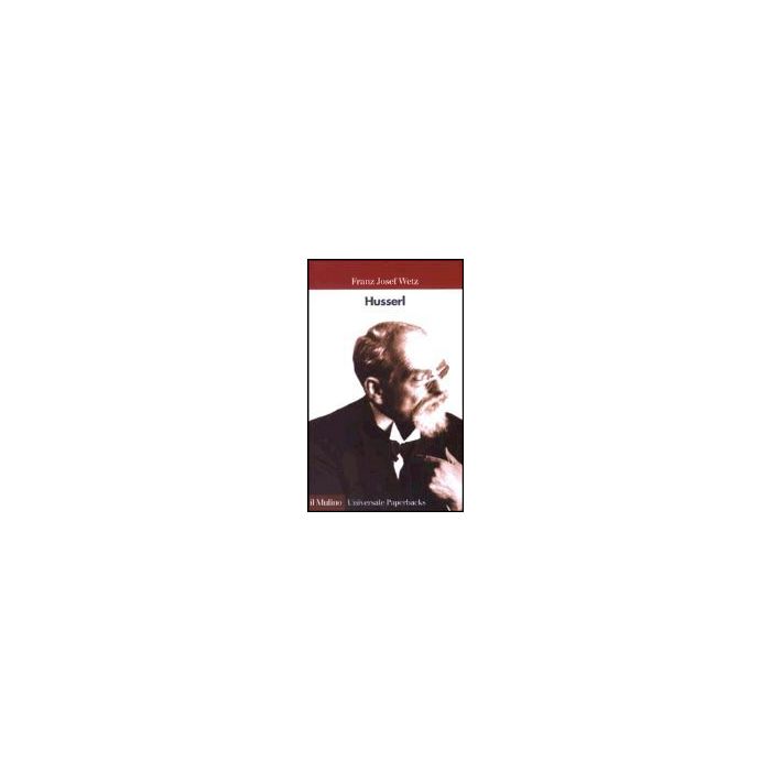Husserl - Wetz Franz J. - Il Mulino - 9788815093134