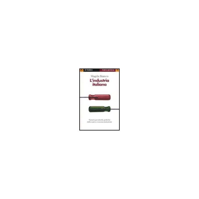 L' Industria Italiana  - Bianco Magda - Il Mulino - 9788815093196