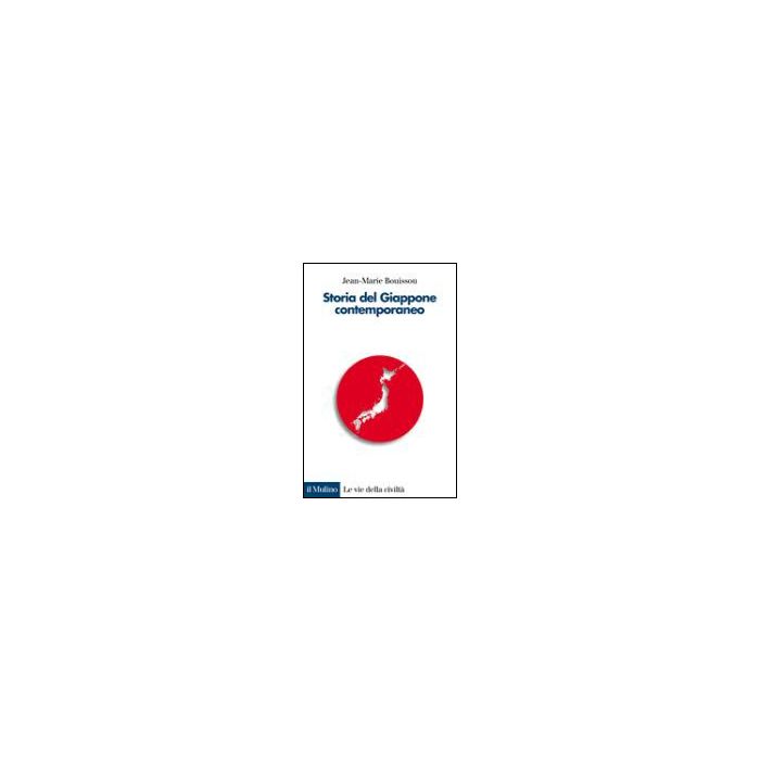 Storia Del Giappone Contemporaneo - Bouissou Jean-marie - Il Mulino - 9788815093974