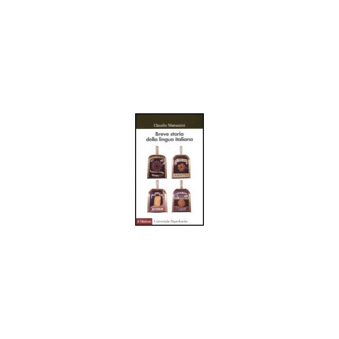 Breve Storia Della Lingua Italiana - Marazzini Claudio - Il Mulino - 9788815094384