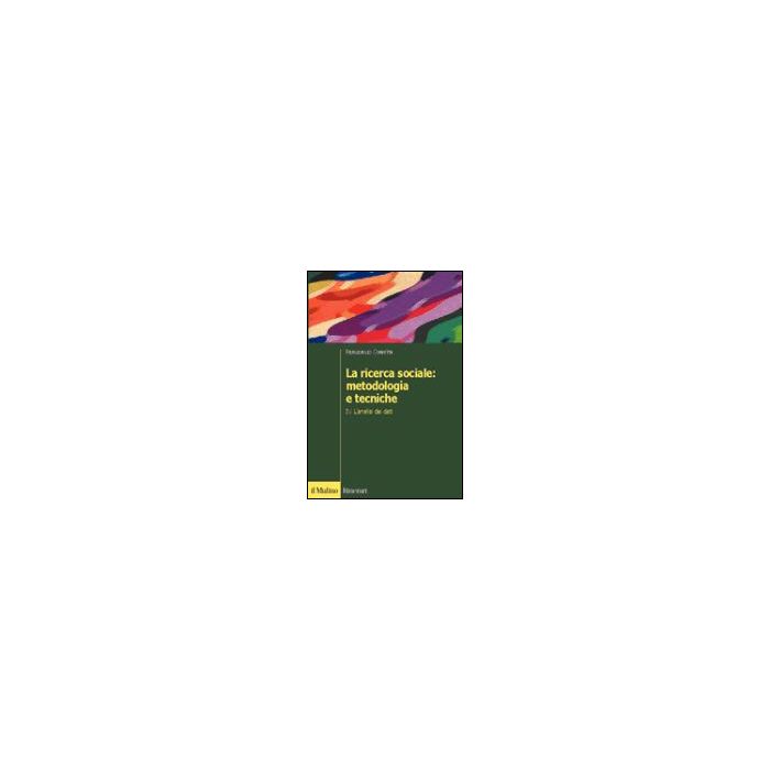 La Ricerca Sociale: Metodologia E Tecniche . Vol. 4: L'analisi Dei Dati. L'analisi Dei Dati - Corbetta Piergiorgio - Il Mulino - 9788815094773