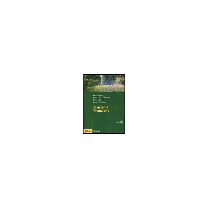 Il Sistema Finanziario. Funzioni, Istituzioni, Strumenti E Servizi  -  - Il Mulino - 9788815095169