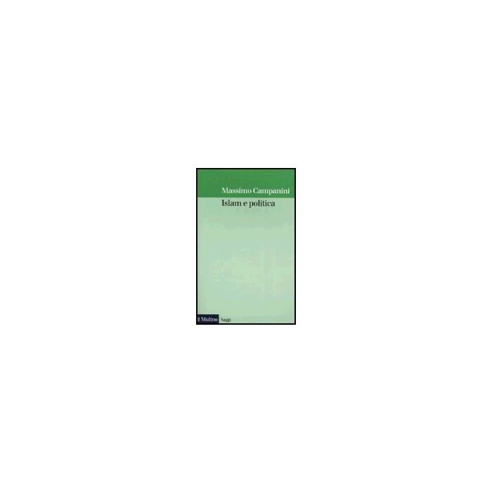 Islam E Politica - Campanini Massimo - Il Mulino - 9788815095435