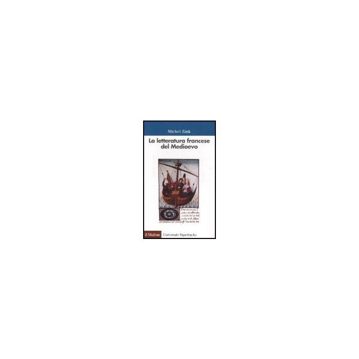La Letteratura Francese Del Medioevo  - Zink Michel - Il Mulino - 9788815095817