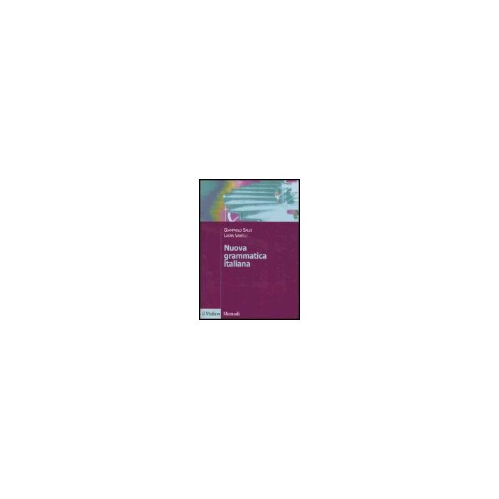 Nuova Grammatica Italiana - Salvi Giampaolo; Vanelli Laura - Il Mulino - 9788815099600