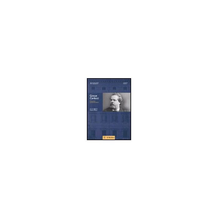 Discorsi Parlamentari - Carducci Giosuè - Il Mulino - 9788815102669