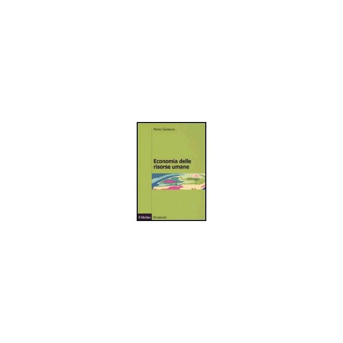 Economia Delle Risorse Umane - Garibaldi Pietro - Il Mulino - 9788815107091