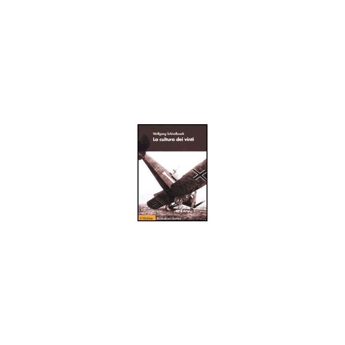 La Cultura Dei Vinti  - Schivelbusch Wolfgang - Il Mulino - 9788815108098
