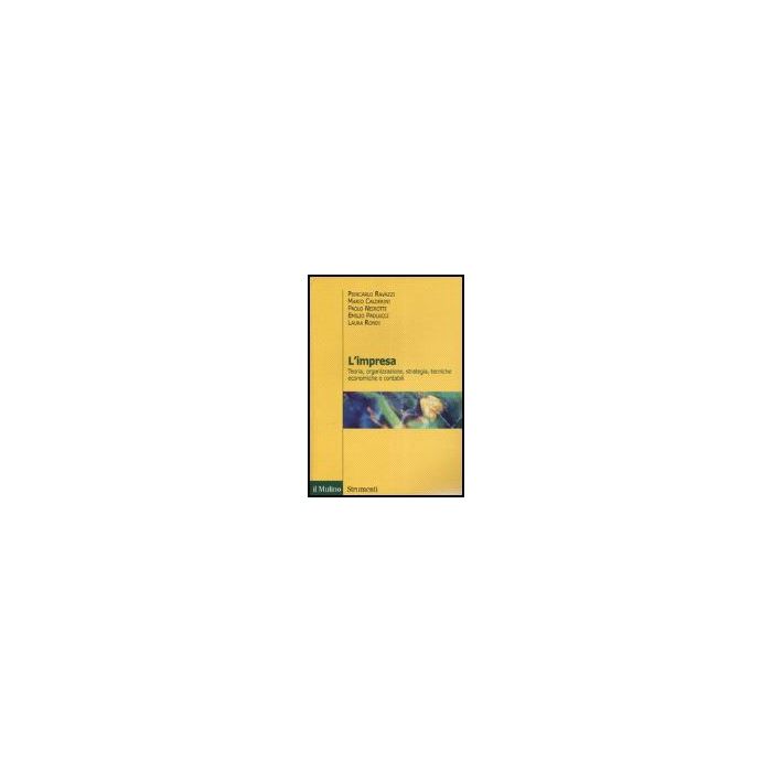 L' Impresa. Teoria, Organizzazione, Strategia, Tecniche Economiche E Contabili - - Il Mulino - 9788815113122 L' Impresa. Teoria, Organizzazione, Strategia, Tecniche Economiche E Contabili - - Il Mulino - 9788815113122