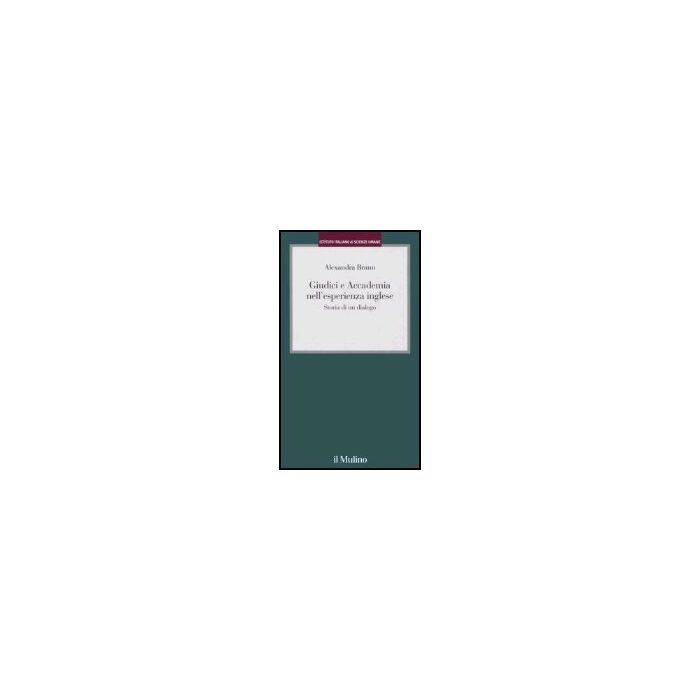 Giudici E Accademia Nell'esperienza Inglese. Storia Di Un Dialogo - Braun Alexandra - Il Mulino - 9788815113481 Giudici E Accademia Nell'esperienza Inglese. Storia Di Un Dialogo - Braun Alexandra - Il Mulino - 9788815113481